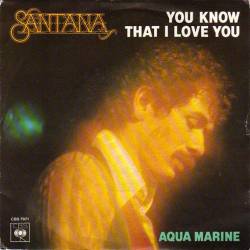 Santana : You Know That I Love You